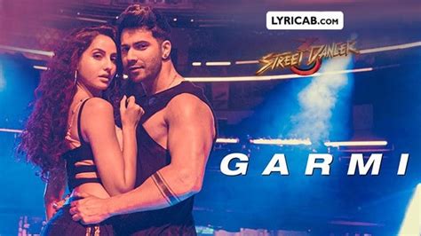 garmi song lyrics in hindi|street dancer garmi song.